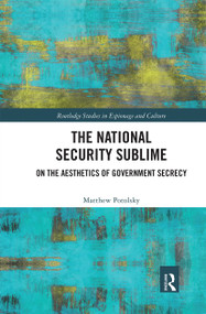 The National Security Sublime (On the Aesthetics of Government Secrecy) - 9780367671228 by Matthew Potolsky, 9780367671228