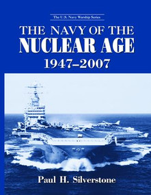 The Navy of the Nuclear Age, 1947-2007 by Paul Silverstone, 9781138977334