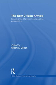 The New Citizen Armies (Israel's Armed Forces in Comparative Perspective) - 9781138873674 by Stuart A. Cohen, 9781138873674