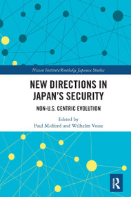 New Directions in Japan's Security (Non-U.S. Centric Evolution) - 9780367543990 by Paul Midford, Wilhelm Vosse, 9780367543990