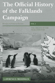 The Official History of the Falklands Campaign, Volume 1 (The Origins of the Falklands War) - 9780415419123 by Lawrence Freedman, 9780415419123