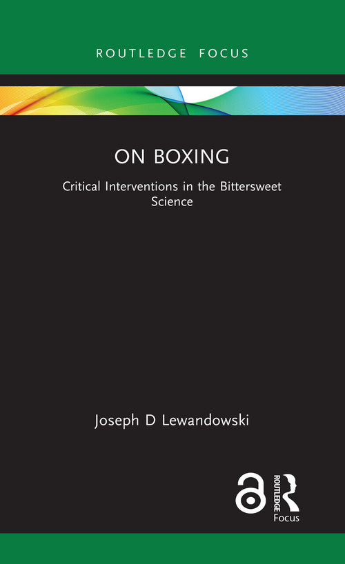 On Boxing (Critical Interventions in the Bittersweet Science) by Joseph D Lewandowski, 9781032018898