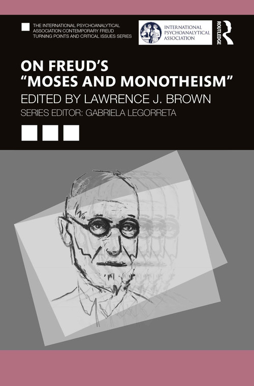 On Freud's “Moses and Monotheism” by Lawrence J. Brown, 9781032223131