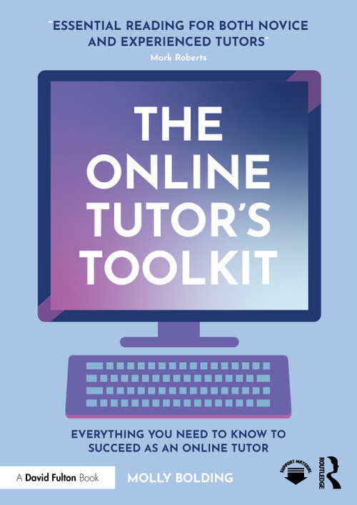 The Online Tutor's Toolkit (Everything You Need to Know to Succeed as an Online Tutor) by Molly Bolding, 9781032078113