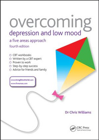 Overcoming Depression and Low Mood (A Five Areas Approach, Fourth Edition) - 9781444183771 by Chris Williams, 9781444183771