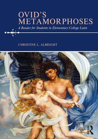 Ovid's Metamorphoses (A Reader for Students in Elementary College Latin) - 9781138291188 by Christine L. Albright, 9781138291188