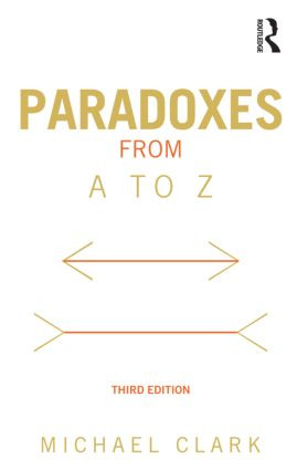 Paradoxes from A to Z - 9780415538572 by Michael Clark, 9780415538572