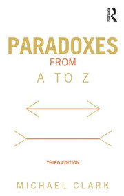 Paradoxes from A to Z - 9780415538572 by Michael Clark, 9780415538572