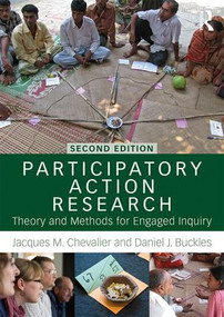 Participatory Action Research (Theory and Methods for Engaged Inquiry) - 9781138491328 by Jacques M. Chevalier, Daniel J Buckles, 9781138491328