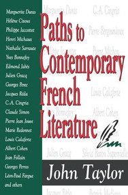 Paths to Contemporary French Literature (Volume 1) - 9781412804790 by John Taylor, 9781412804790
