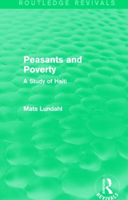 Peasants and Poverty (Routledge Revivals) (A Study of Haiti) by Mats Lundahl, 9781138818750