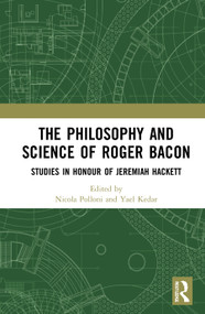 The Philosophy and Science of Roger Bacon (Studies in Honour of Jeremiah Hackett) - 9780367755843 by Nicola Polloni, Yael Kedar, 9780367755843