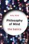 Philosophy of Mind: The Basics - 9781138807822 by Amy Kind, 9781138807822