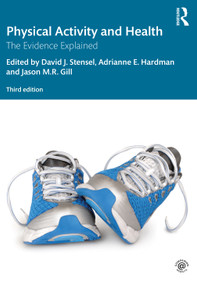 Physical Activity and Health (The Evidence Explained) - 9780415632966 by David J. Stensel, Adrianne E. Hardman, Jason M.R. Gill, 9780415632966