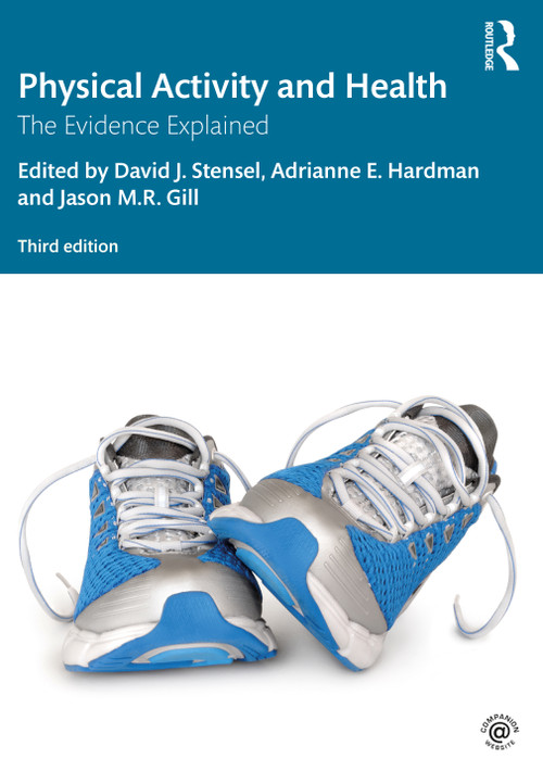 Physical Activity and Health (The Evidence Explained) - 9780415632966 by David J. Stensel, Adrianne E. Hardman, Jason M.R. Gill, 9780415632966
