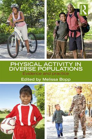 Physical Activity in Diverse Populations (Evidence and Practice) - 9781138674578 by Melissa Bopp, 9781138674578