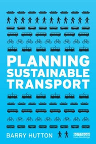 Planning Sustainable Transport by Barry Hutton, 9781849713917