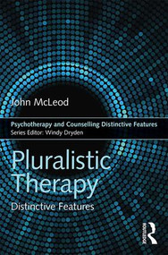 Pluralistic Therapy (Distinctive Features) - 9781138202894 by John McLeod, 9781138202894