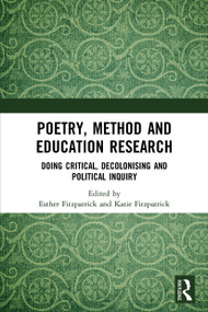 Poetry, Method and Education Research (Doing Critical, Decolonising and Political Inquiry) - 9780367516222 by Esther Fitzpatrick, Katie Fitzpatrick, 9780367516222