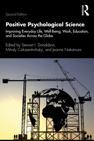 Positive Psychological Science (Improving Everyday Life, Well-Being, Work, Education, and Societies Across the Globe) - 9781138302297 by Stewart I. Donaldson, Mihaly Csikszentmihalyi, Jeanne Nakamura, 9781138302297