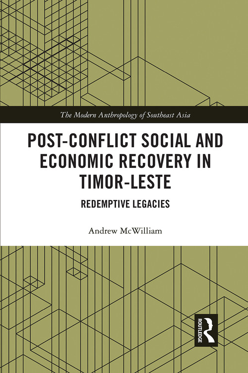 Post-Conflict Social and Economic Recovery in Timor-Leste (Redemptive Legacies) - 9781032400846 by Andrew McWilliam, 9781032400846