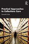 Practical Approaches to Collections Care by Samantha Forsko, 9781032037530