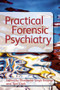 Practical Forensic Psychiatry by Tom Clark, Dharjinder Singh Rooprai, 9781444120639