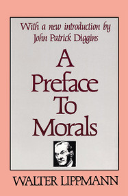 A Preface to Morals - 9780878559077 by Bernard J. Paris, Walter Lippmann, 9780878559077