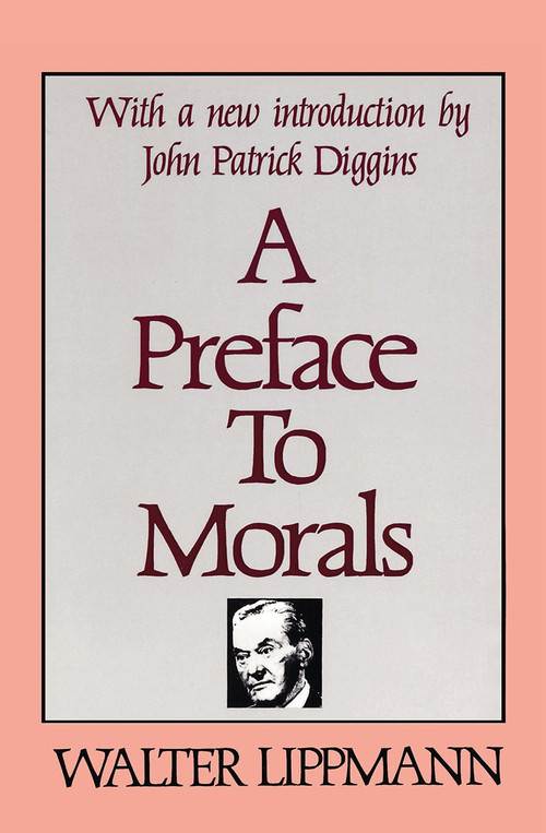 A Preface to Morals - 9780878559077 by Bernard J. Paris, Walter Lippmann, 9780878559077