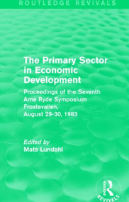 The Primary Sector in Economic Development - 9781138818880 by Mats Lundahl, 9781138818880