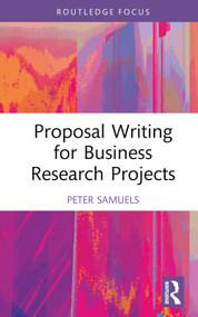 Proposal Writing for Business Research Projects by Peter Samuels, 9781032227214