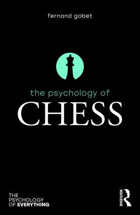 The Psychology of Chess - 9781138216655 by Fernand Gobet, 9781138216655
