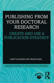 Publishing from your Doctoral Research (Create and Use a Publication Strategy) - 9781138339149 by Janet Salmons, Helen Kara, 9781138339149