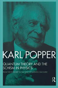 Quantum Theory and the Schism in Physics (From the Postscript to The Logic of Scientific Discovery) - 9780415091121 by Karl Popper, W.W. Bartley, III, 9780415091121