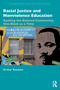 Racial Justice and Nonviolence Education (Building the Beloved Community, One Block at a Time) by Arthur Romano, 9781032150628