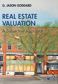 Real Estate Valuation (A Subjective Approach) by G. Jason Goddard, 9780367539078