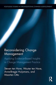 Reconsidering Change Management (Applying Evidence-Based Insights in Change Management Practice) - 9781138340039 by Steven ten Have, Wouter ten Have, Anne-Bregje Huijsmans, Maarten Otto, 9781138340039