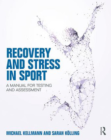 Recovery and Stress in Sport (A Manual for Testing and Assessment) - 9781138389533 by Michael Kellmann, Sarah Kölling, 9781138389533