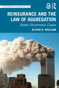 Reinsurance and the Law of Aggregation (Event, Occurrence, Cause) by Oliver D. William, 9780367688684