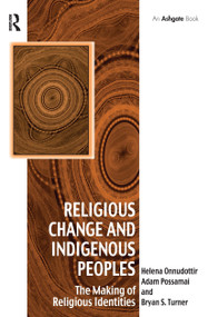 Religious Change and Indigenous Peoples (The Making of Religious Identities) - 9781032242972 by Helena Onnudottir, Adam Possamai, 9781032242972