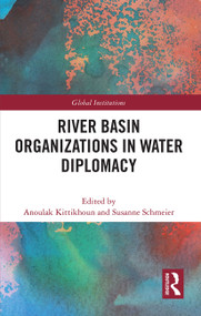 River Basin Organizations in Water Diplomacy - 9780367627317 by Anoulak Kittikhoun, Susanne Schmeier, 9780367627317