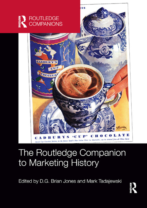 The Routledge Companion to Marketing History by D.G. Brian Jones, Mark Tadajewski, 9780367868710