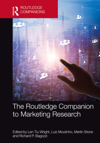 The Routledge Companion to Marketing Research by Len Tiu Wright, Luiz Moutinho, Merlin Stone, Richard P. Bagozzi, 9780367694319