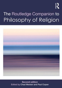Routledge Companion to Philosophy of Religion by Chad Meister, Paul Copan, 9780415782951