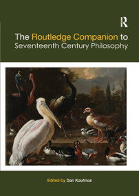The Routledge Companion to Seventeenth Century Philosophy by Dan Kaufman, 9780367865016