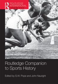 Routledge Companion to Sports History by S. W. Pope, John Nauright, 9780415501941