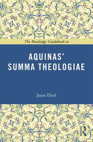 The Routledge Guidebook to Aquinas' Summa Theologiae - 9781138777194 by Jason Eberl, 9781138777194