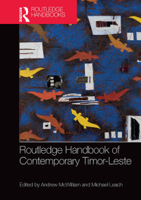 Routledge Handbook of Contemporary Timor-Leste by Andrew McWilliam, Michael Leach, 9781032401614