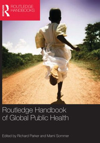Routledge Handbook of Global Public Health by Richard Parker, Marni Sommer, 9780415818896