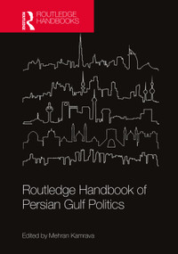 Routledge Handbook of Persian Gulf Politics by Mehran Kamrava, 9780367489762